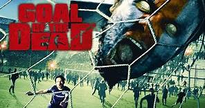 Goal of the Dead - Official Trailer