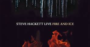 Steve Hackett - Live Fire And Ice