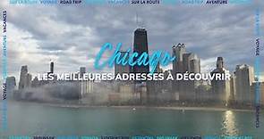 Les meilleurs adresses pour visiter Chicago (Vidéo complète)