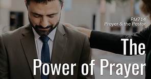 PM714 Prayer & The Pastor | The Power of Prayer | Dr. Andrew Curry