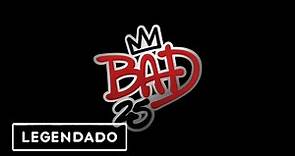 Michael Jackson - Bad 25 [Completo] (Legendado)