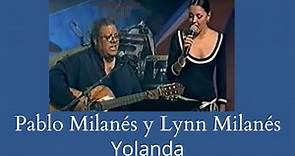 Pablo Milanés y Lynn Milanés: Yolanda (En vivo)