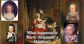 What happened to Marie Antoinette’s Children?