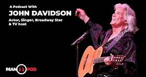 John Davidson - Actor, Singer, Broadway Star & TV Host