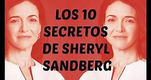 Sheryl Sandberg ¡Sus 10 secretos para ser Líder!