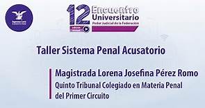 Encuentro Universitario del Poder Judicial de la Federación I Taller 1 Sistema Penal Acusatorio