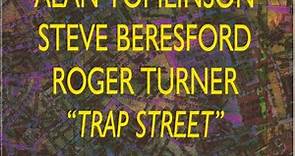 Alan Tomlinson / Steve Beresford / Roger Turner - Trap Street