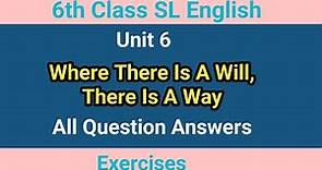 6th Class English | Where There Is A Will, There Is A Way | Question Answers | Exercises