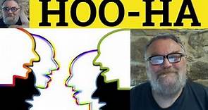 Hoo-ha Meaning - Hoo-ha Explained - Hoo-ha Examples - Hoo-ha in a Sentence - C2 English Vocabulary