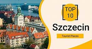 Top 10 Best Tourist Places to Visit in Szczecin | Poland - English