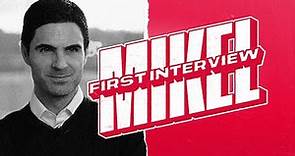 FIRST INTERVIEW | Mikel Arteta | New Arsenal head coach