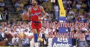 The Curious Case of Norm Nixon