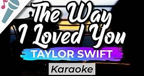 Taylor Swift - The Way I Loved You - Karaoke Instrumental (Acoustic)