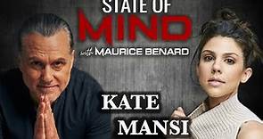 STATE OF MIND with MAURICE BENARD: KATE MANSI