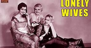 Lonely Wives (1931) | Full Movie | Edward Everett Horton, Esther Ralston, Laura La Plante