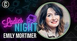 Relic Star Emily Mortimer Explains How She Took Control of Her Career - Collider Ladies Night