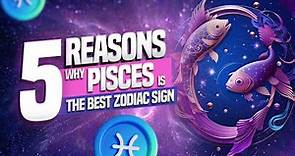 5 Reasons Why PISCES is the Best Zodiac Sign