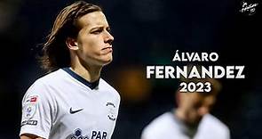 Álvaro Fernández 2022/23 ► Amazing Skills, Tackles & Assists - Preston North End | HD