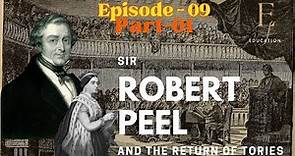 16) Robert Peel and the Resurgence of the Tories (Ep09-pt1)