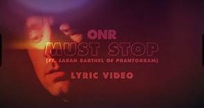 ONR - Must Stop (ft. Sarah Barthel of Phantogram) [Official Lyric Video]