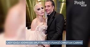 Lady Gaga Addresses Her Split from Ex-Finacé Christian Carino for the First Time