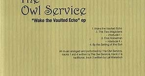 The Owl Service - Wake The Vaulted Echo