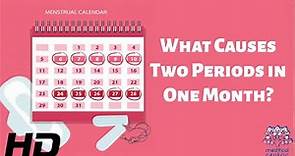 The Surprising Reasons Behind Two Periods in One Month