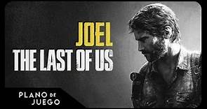 El Mejor Personaje de los Videojuegos (Joel - The Last of Us) | PLANO DE JUEGO