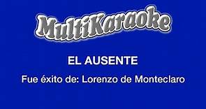 El Ausente - Multikaraoke - Fue Éxito de Lorenzo de Monteclaro