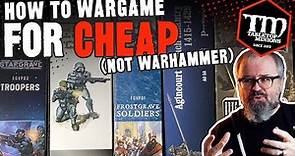 How to Wargame for CHEAP (not Warhammer)