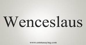How To Say Wenceslaus
