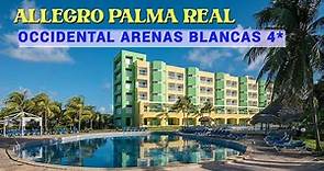Occidental Arenas Blancas & Allegro Palma Real, мини обзор отелей