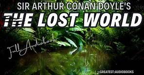 🦖 THE LOST WORLD by Sir Arthur Conan Doyle - FULL AudioBook | Greatest🌟AudioBooks V3