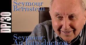 DP/30: Seymour: An Introduction, Seymour Bernstein