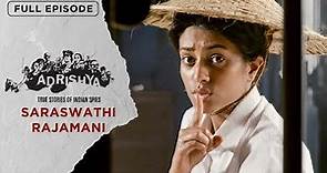 Saraswathi Rajamani - First Indian Female Spy | Adrishya Full Episode | EPIC