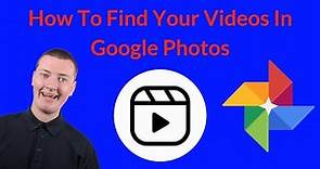 How To Find Your Videos In Google Photos