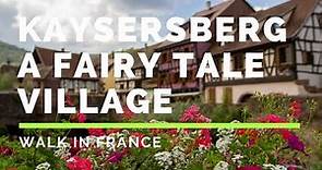 Kaysersberg, a fairy tale village in Alsace