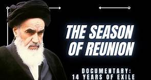 The Season Of Reunion: Documentary about Imam Khomeini