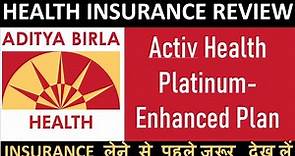 Aditya Birla Health Insurance Plan 2022 || Aditya Birla Activ Health Platinum Enhanced Plan Review