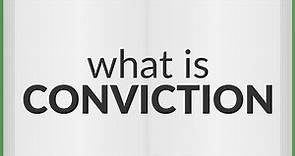 Conviction | meaning of Conviction