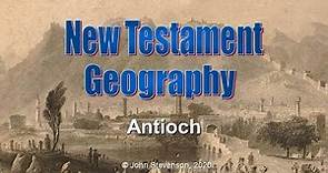 New Testament Geography 3: Antioch