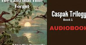 The Land That Time Forgot (Caspak Trilogy 1) - Audiobook 代找电子书