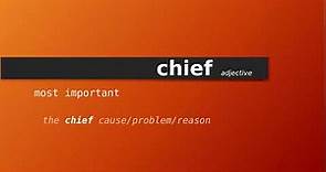 chief , Meaning of chief , Definition of chief , Pronunciation of chief