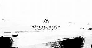Måns Zelmerlöw - Come Over Love (Official Lyric Video)