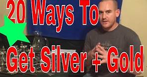 20 Overlooked Ways To Get Silver And Gold!