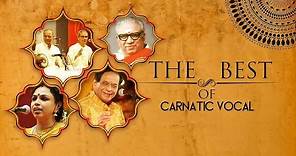 The Best Of Carnatic Vocal | Audio Jukebox | Vocal | Caranatic | M Balamurali Krishna