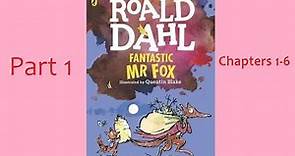Fantastic Mr. Fox By Roald Dahl-Part 1 (Chapters 1 to 6)