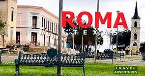 Roma Texas | A Border Town with History and a View of Mexico