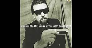 William Clarke - Heavy Hittin' West Coast Harp (Full album )