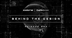 COBRA Golf | Behind the Design | Ep. 3 | DARKSPEED Fairway